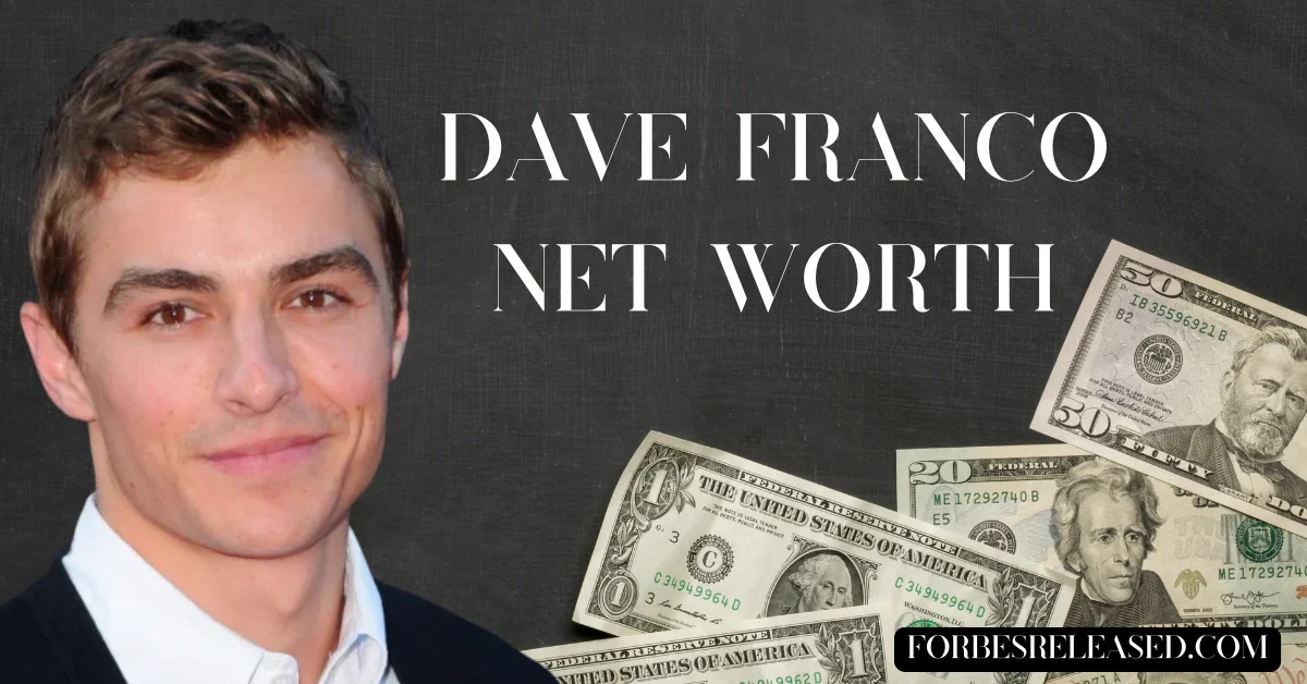 Dave Franco Net Worth