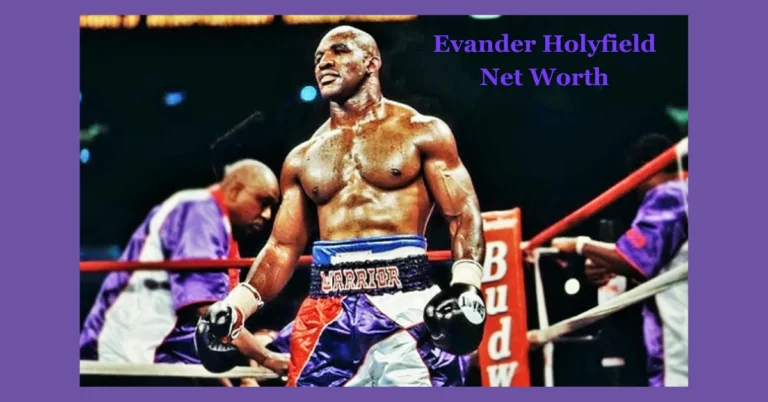 Evander Holyfield Net Worth: The Rise and Fall of a Boxing Legend